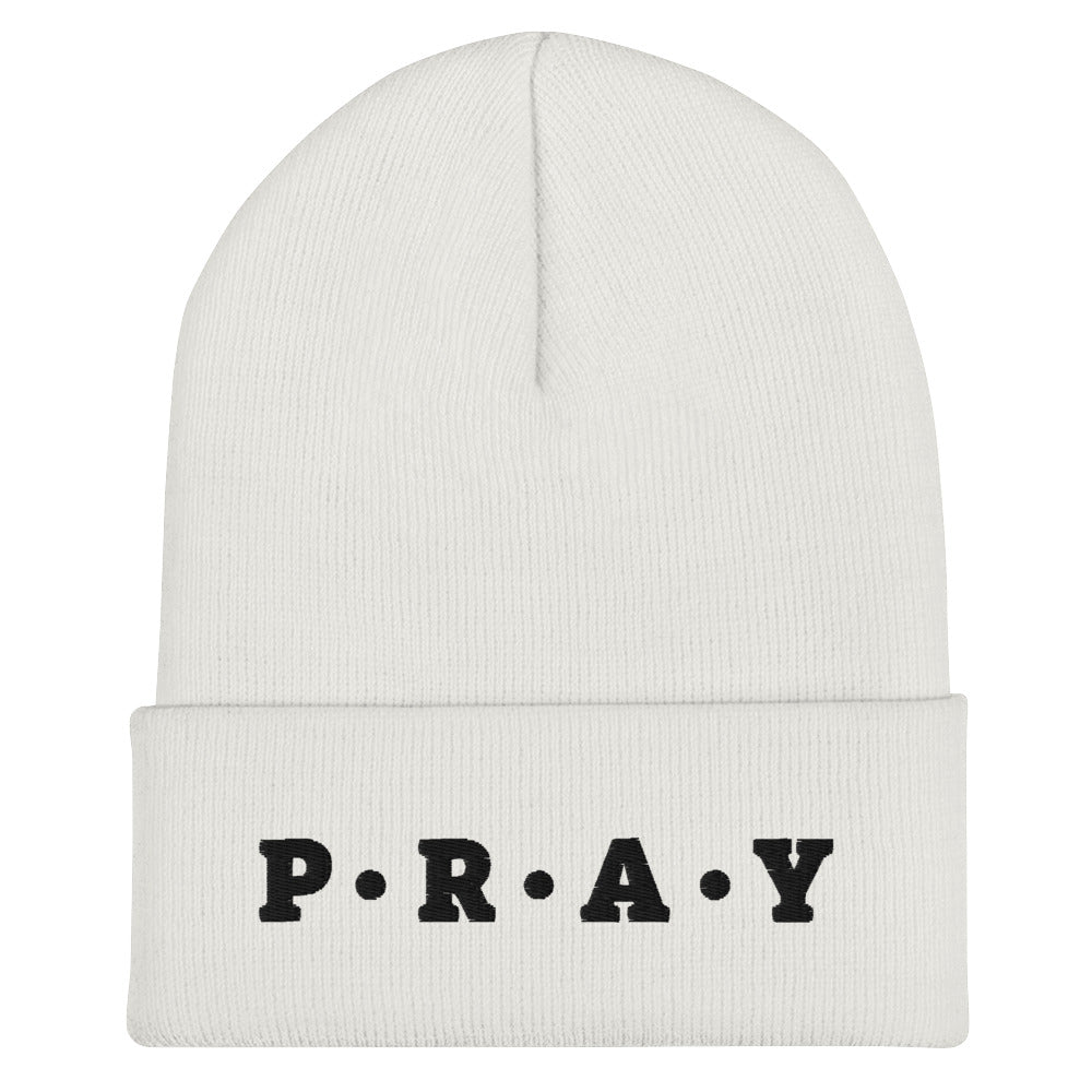 Pray Cuffed Beanie - Unisex Embroidered Christian Acrylic Hat