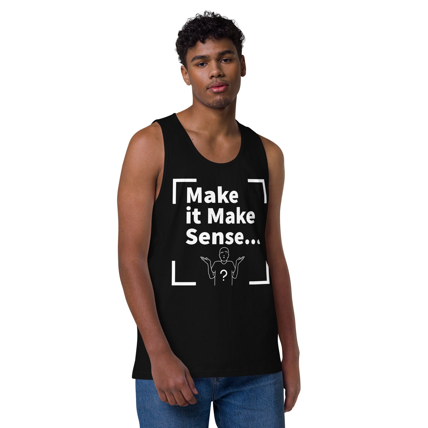 Make it Make Sense Men’s premium tank top - White Print
