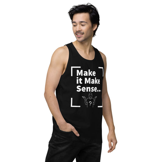 Make it Make Sense Men’s premium tank top - White Print