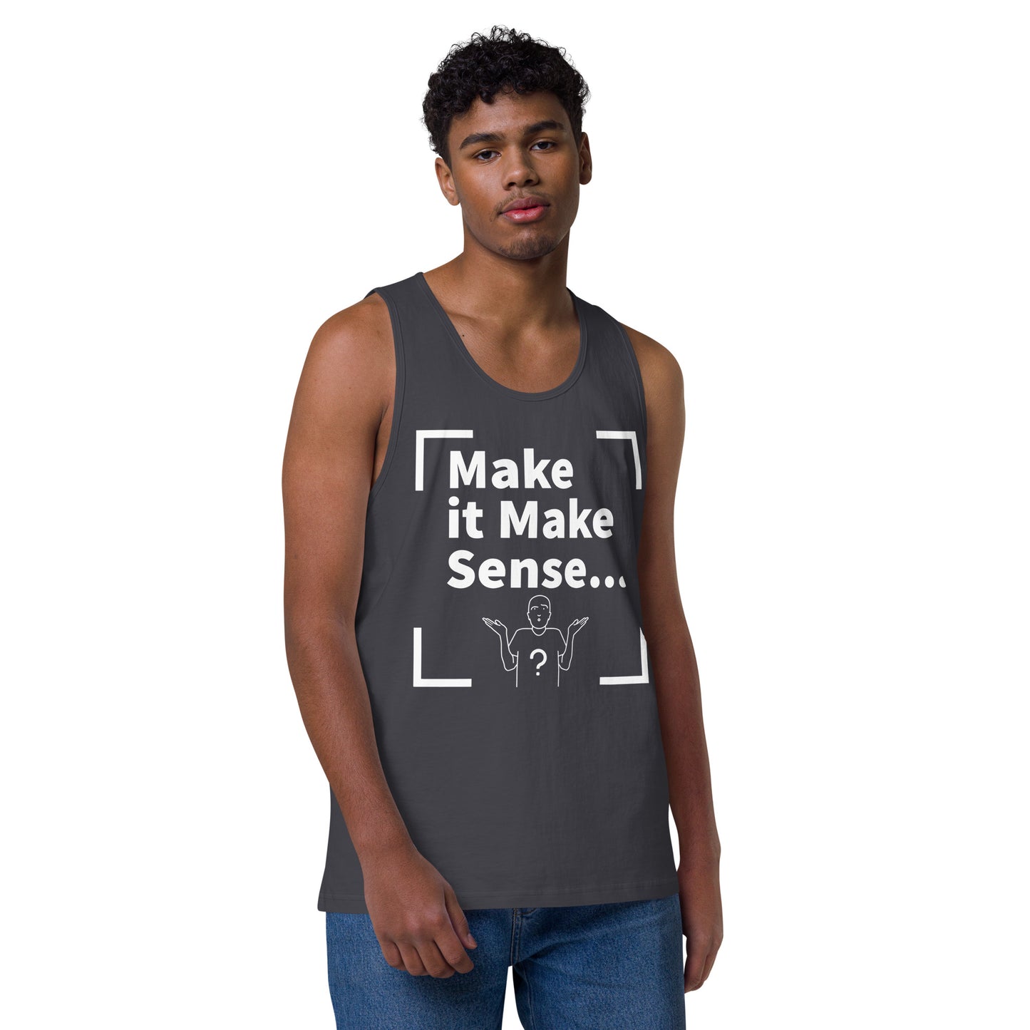 Make it Make Sense Men’s premium tank top - White Print