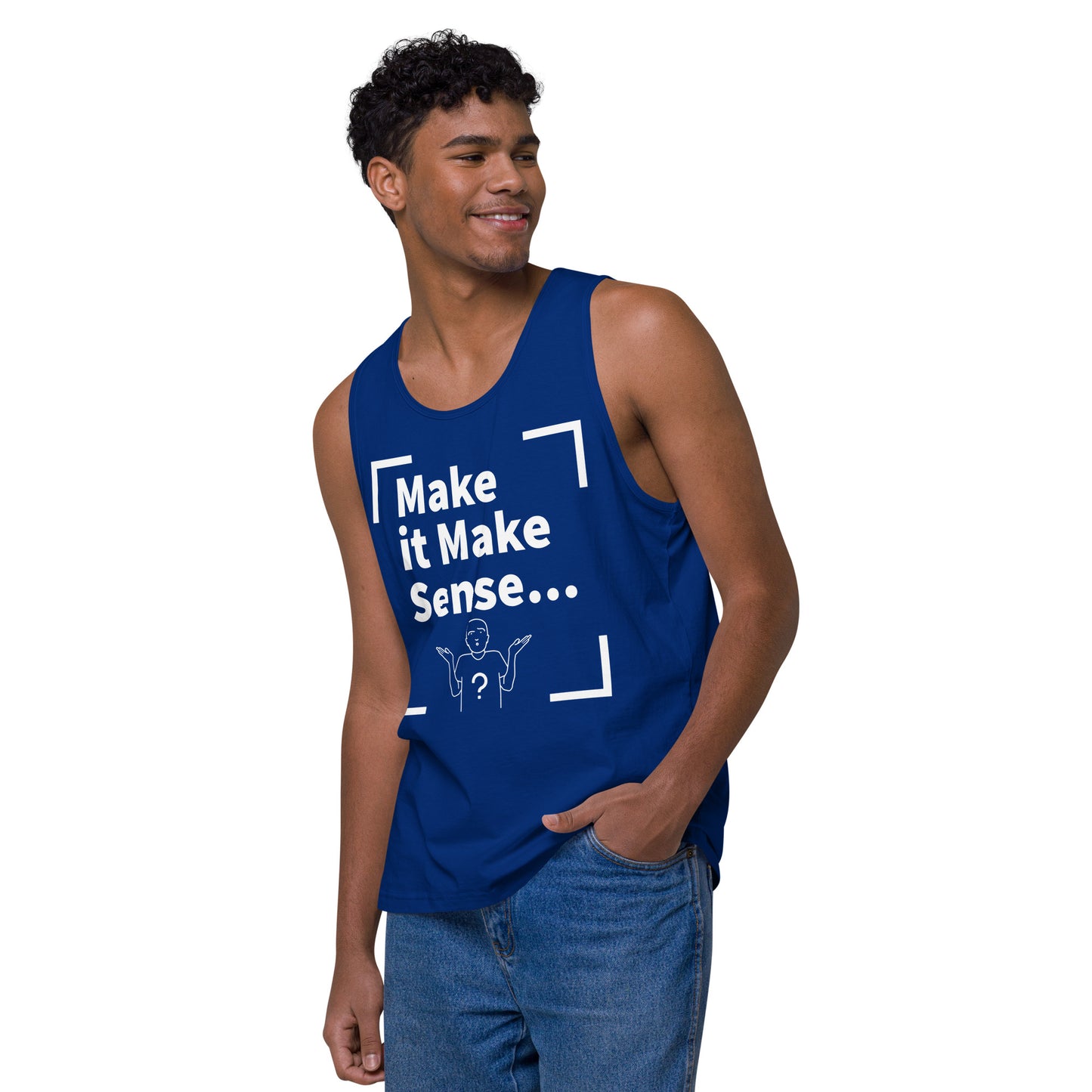 Make it Make Sense Men’s premium tank top - White Print