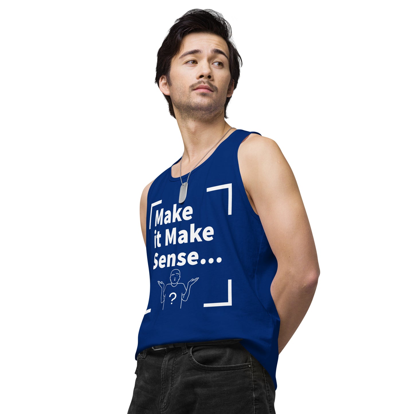Make it Make Sense Men’s premium tank top - White Print