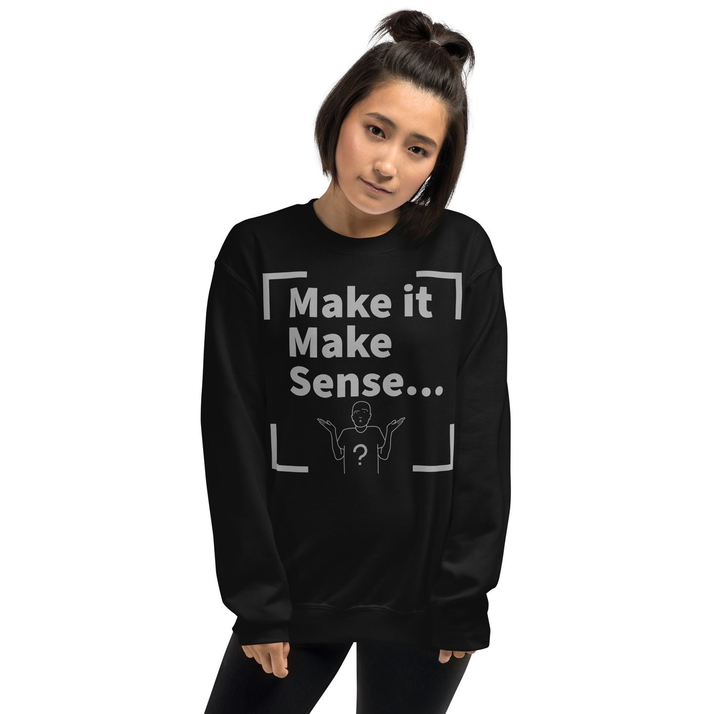 Make Sense Unisex Sweatshirt - Grey Print