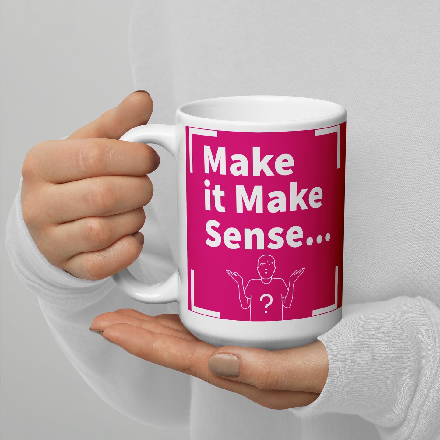 Make Sense Pink/White glossy mug
