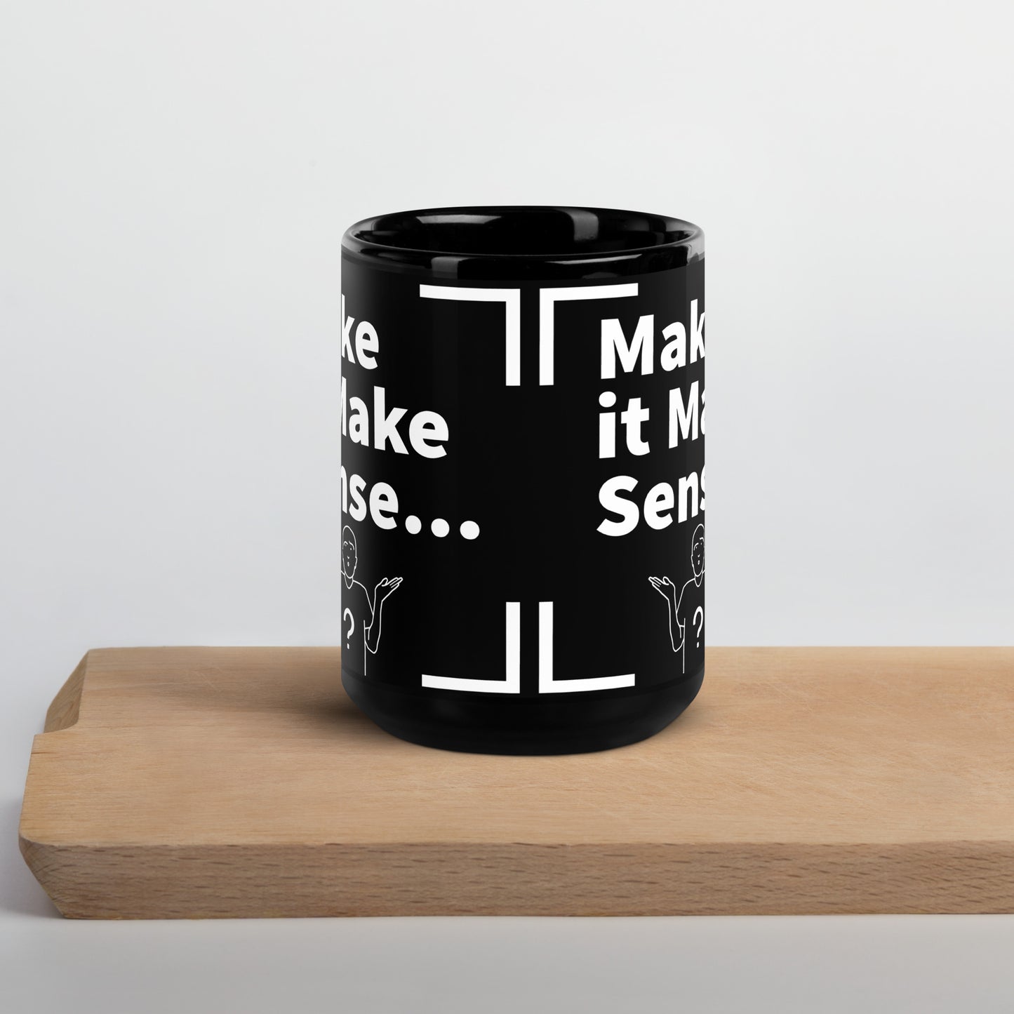 Make Sense Black/White Glossy Mug
