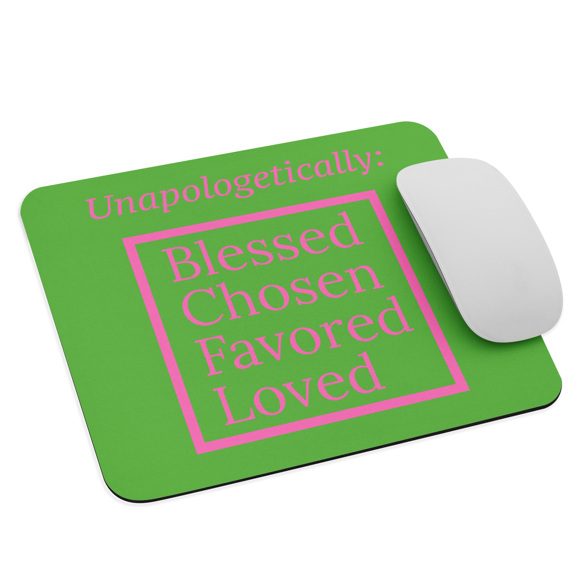 Inspirational Mouse pad - Unapologetic PinkGreen