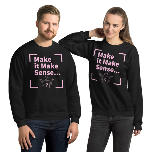 Make Sense Unisex Sweatshirt - Light Pink Print