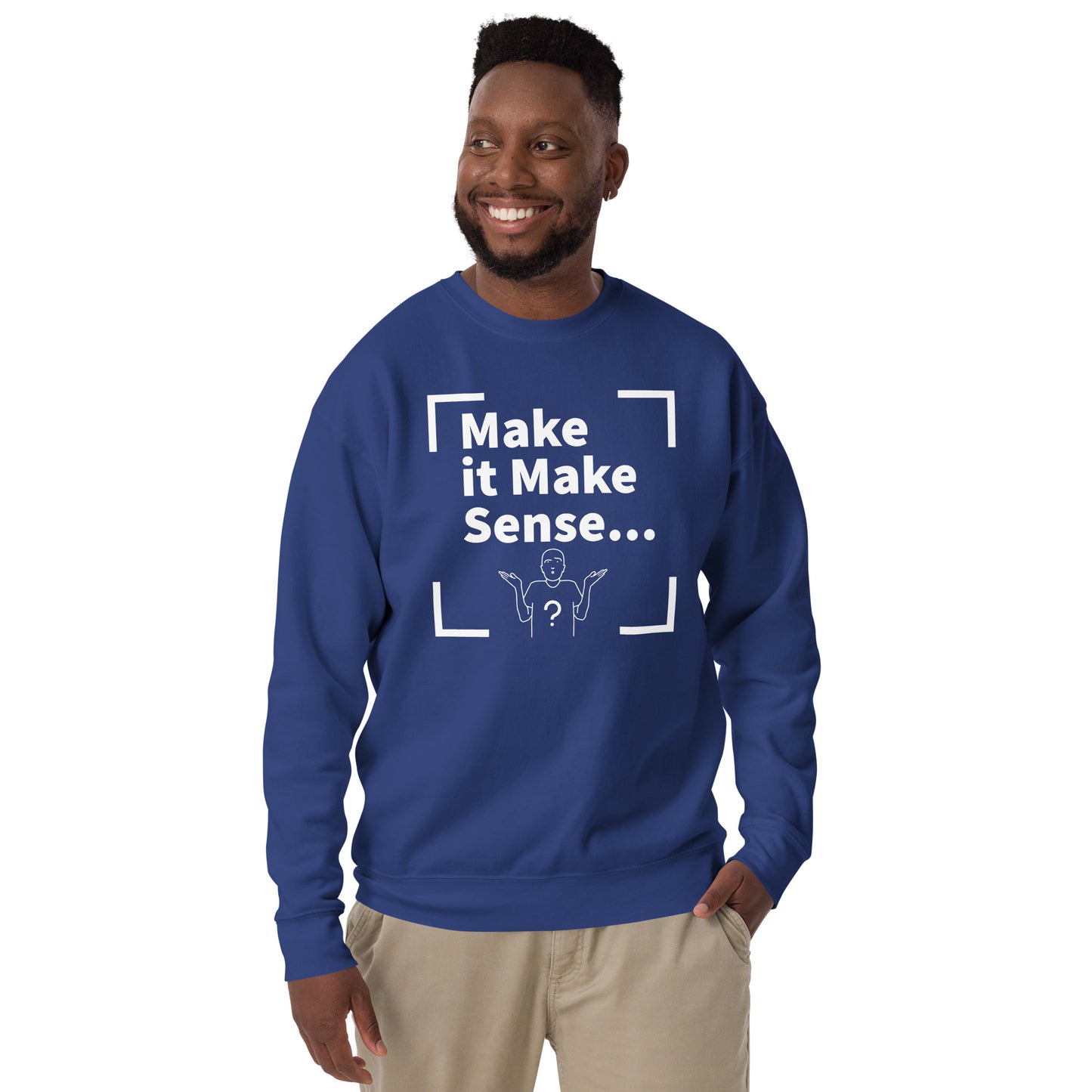 Make Sense Premium Sweatshirt-White Print