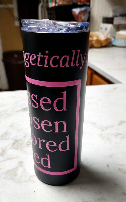 Unapologetic inspirational stainless steel tumbler - Pink print