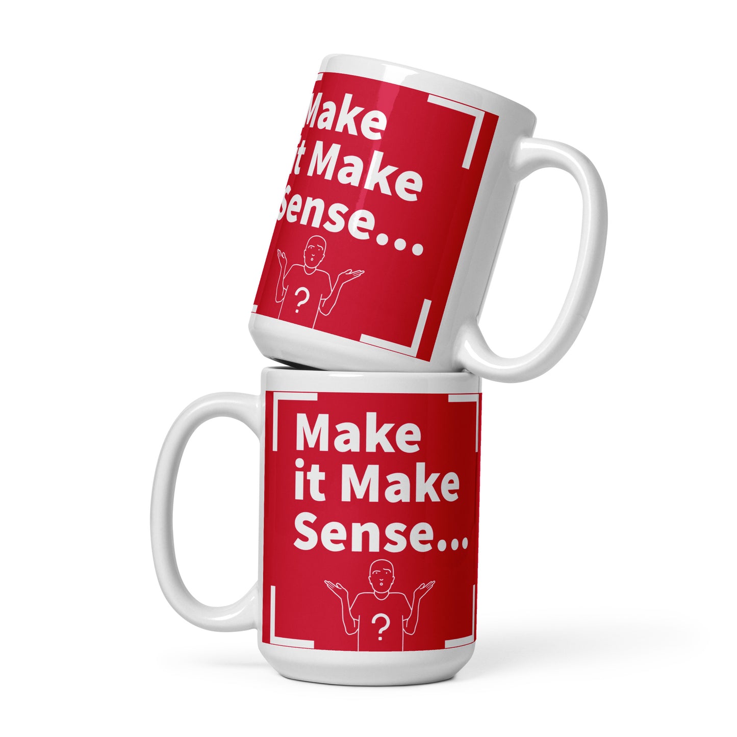 Make it Make Sense Red/White glossy mug