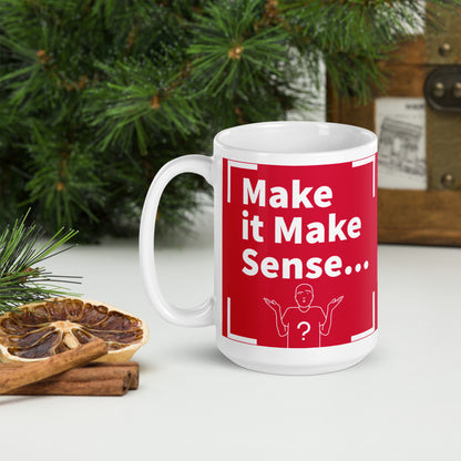 Make it Make Sense Red/White glossy mug