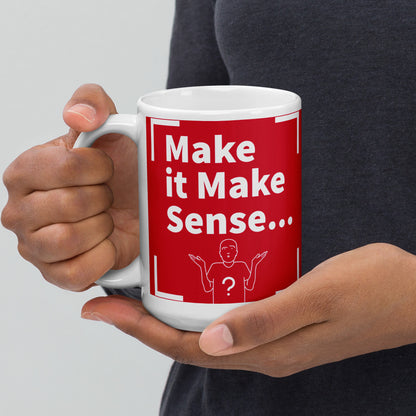 Make it Make Sense Red/White glossy mug