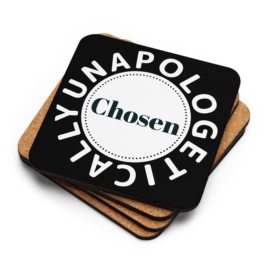 Unapologetically Chosen corkback coaster