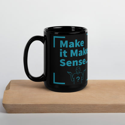 Make it Make Sense Black/Teal Glossy Mug