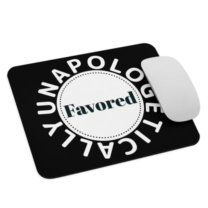 Inspirational Mouse pad - Unapologetically Favored