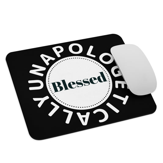 Inspirational Mouse pad - Unapologetically Blessed
