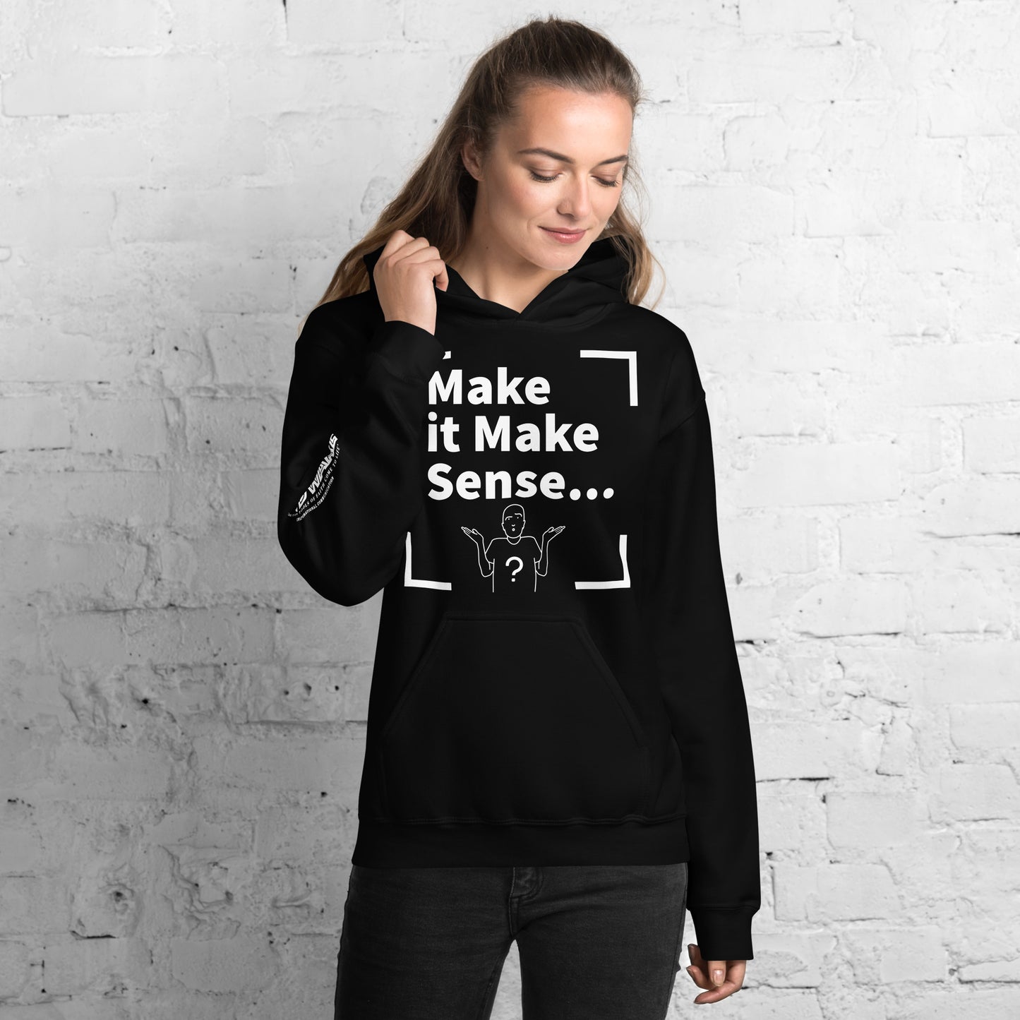 Make Sense Unisex Hoodie - White Print