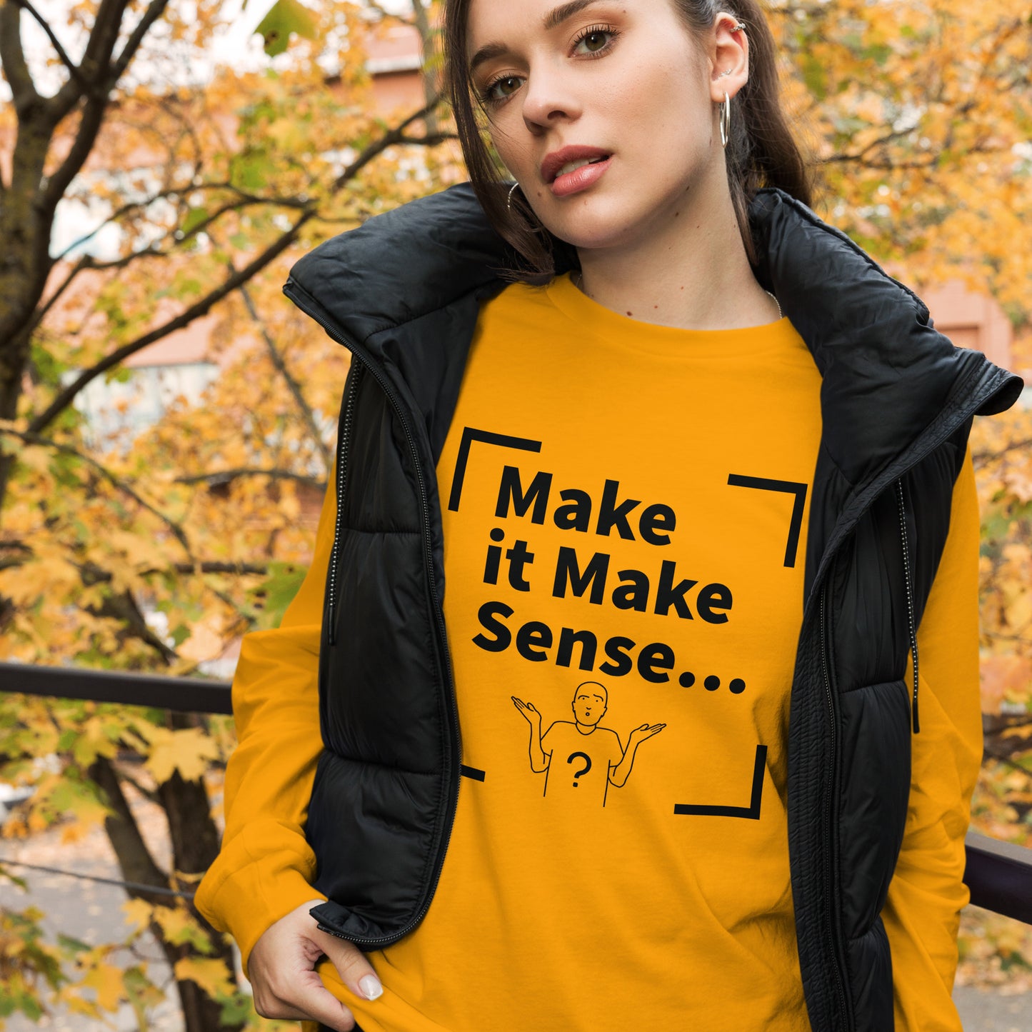 Make Sense Unisex Long Sleeve Tee