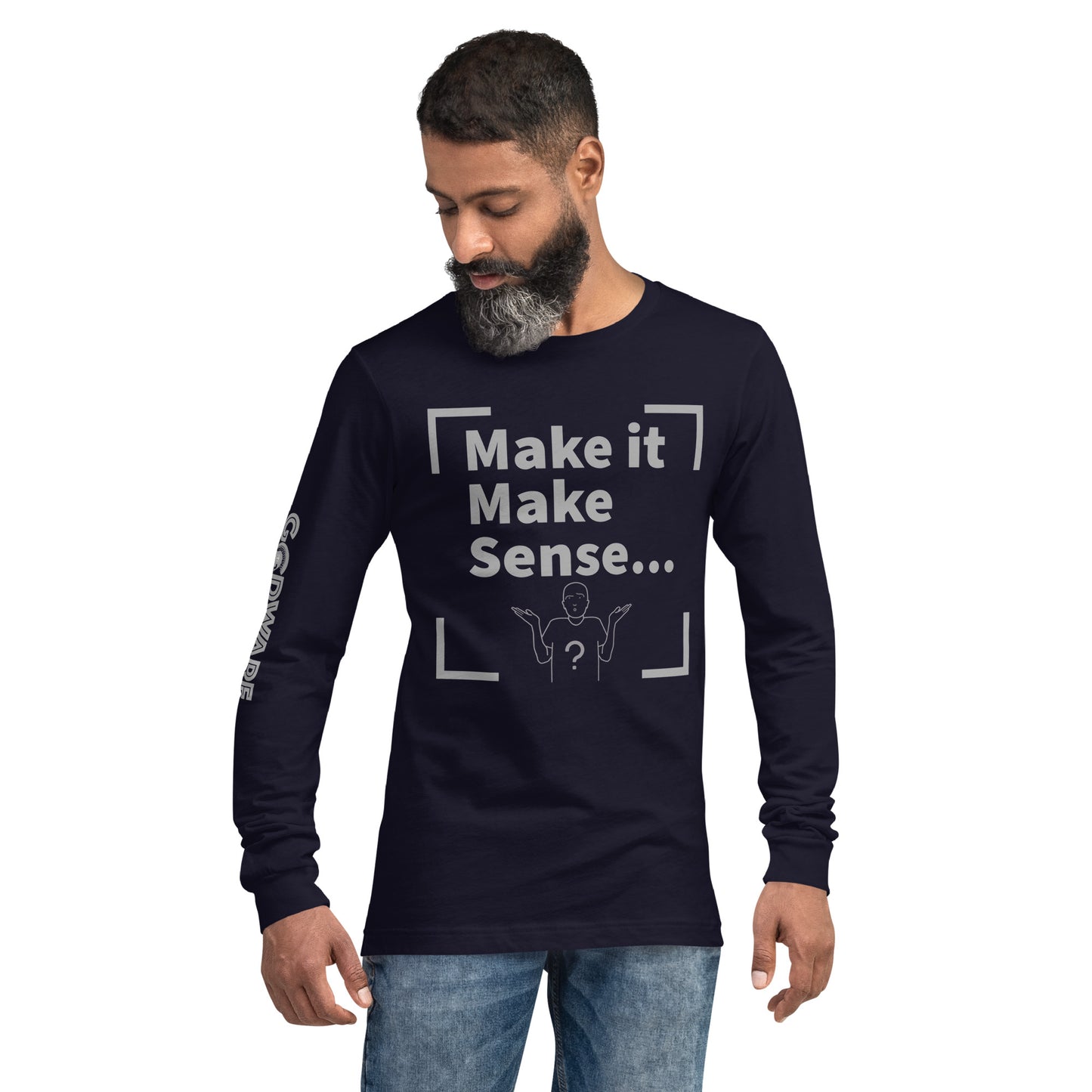 Make Sense Unisex Long Sleeve Tee