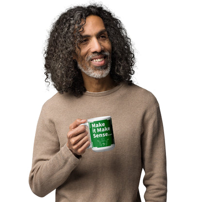 Make it Make Sense Green/White glossy mug