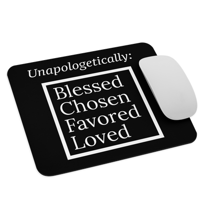 Inspirational Mouse pad - Unapologetic (Black/White)