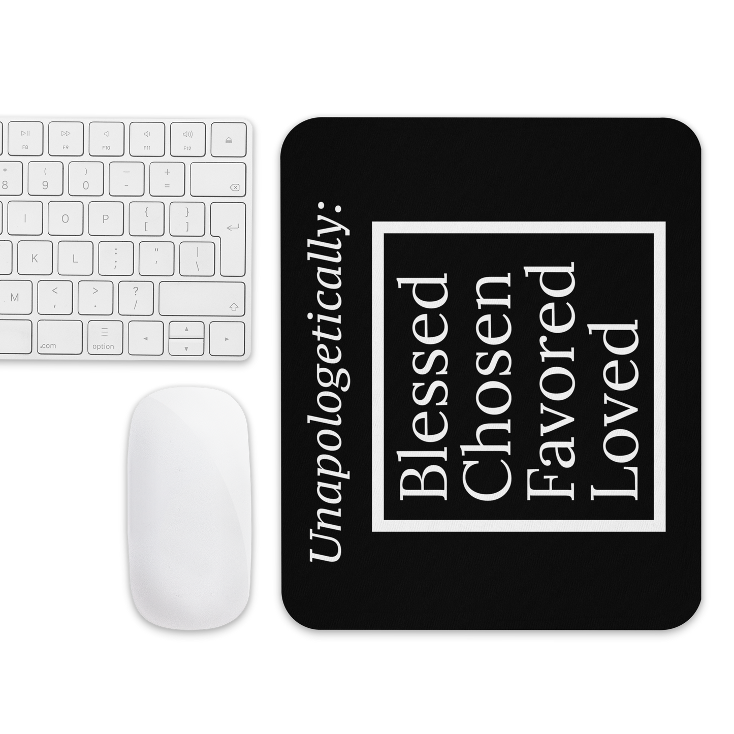 Inspirational Mouse pad - Unapologetic (Black/White)