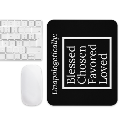 Inspirational Mouse pad - Unapologetic (Black/White)