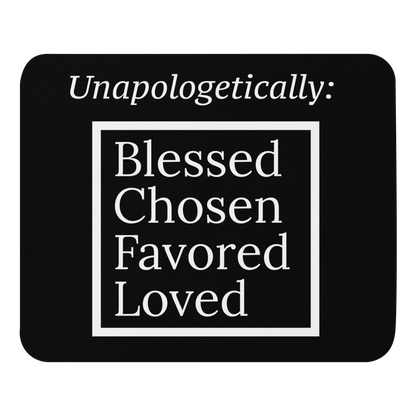 Inspirational Mouse pad - Unapologetic (Black/White)