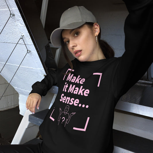 Make Sense Unisex Sweatshirt - Light Pink Print