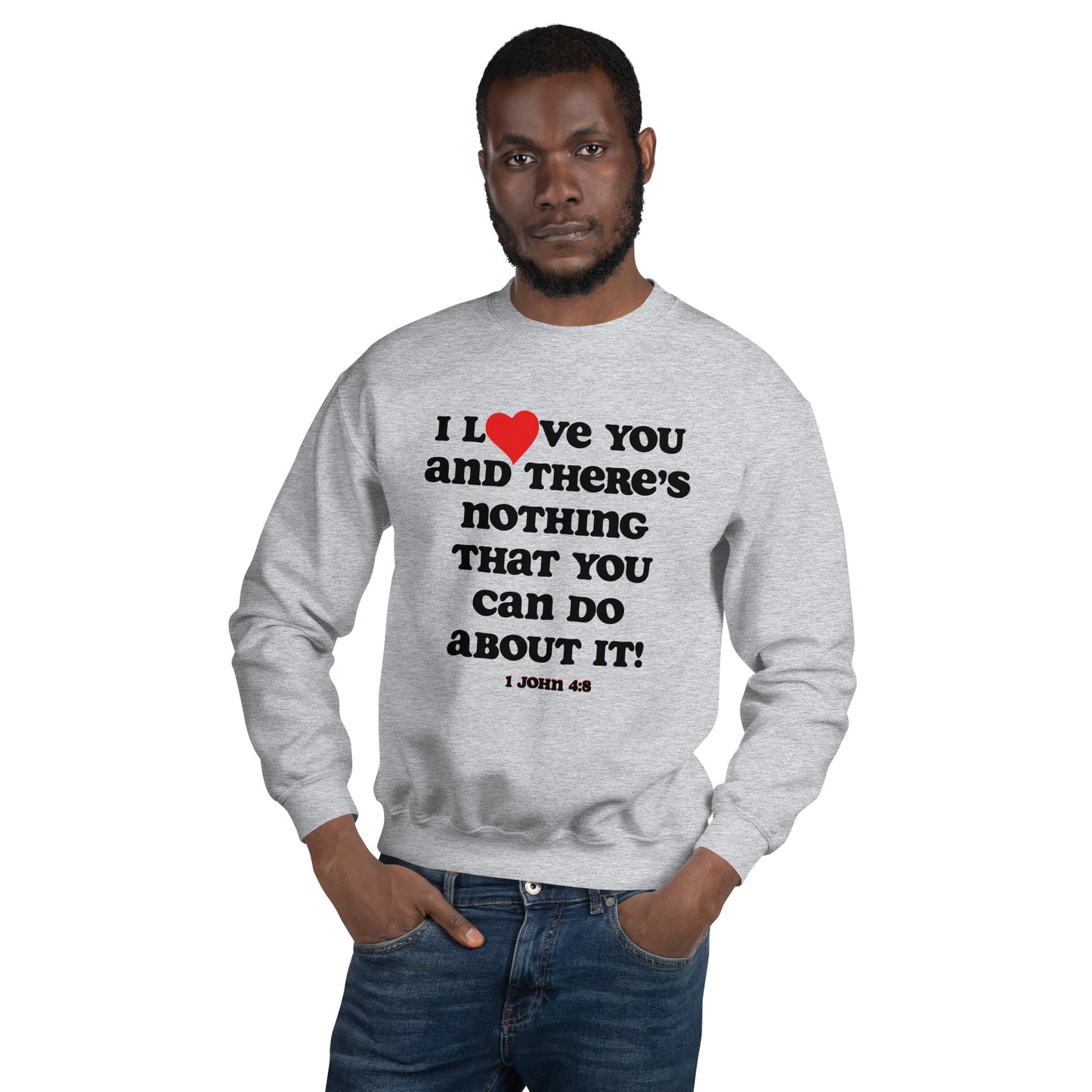 I Love You Inspirational Sweatshirt - Black print