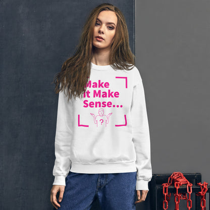 Make Sense Unisex Sweatshirt - Pink/black